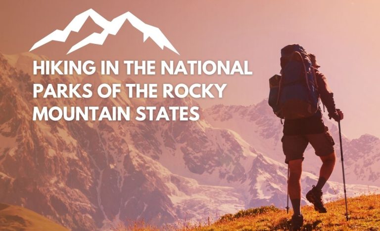 Hiking in the National Parks of the Rocky Mountain States
