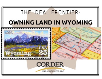 The Ideal Frontier: Owning Land In Wyoming